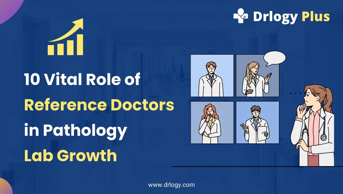 Vital Role of Reference Doctors in Pathology Lab Growth