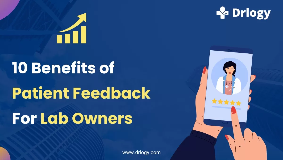 10 Benefits of Patient Feedback for Lab Owners