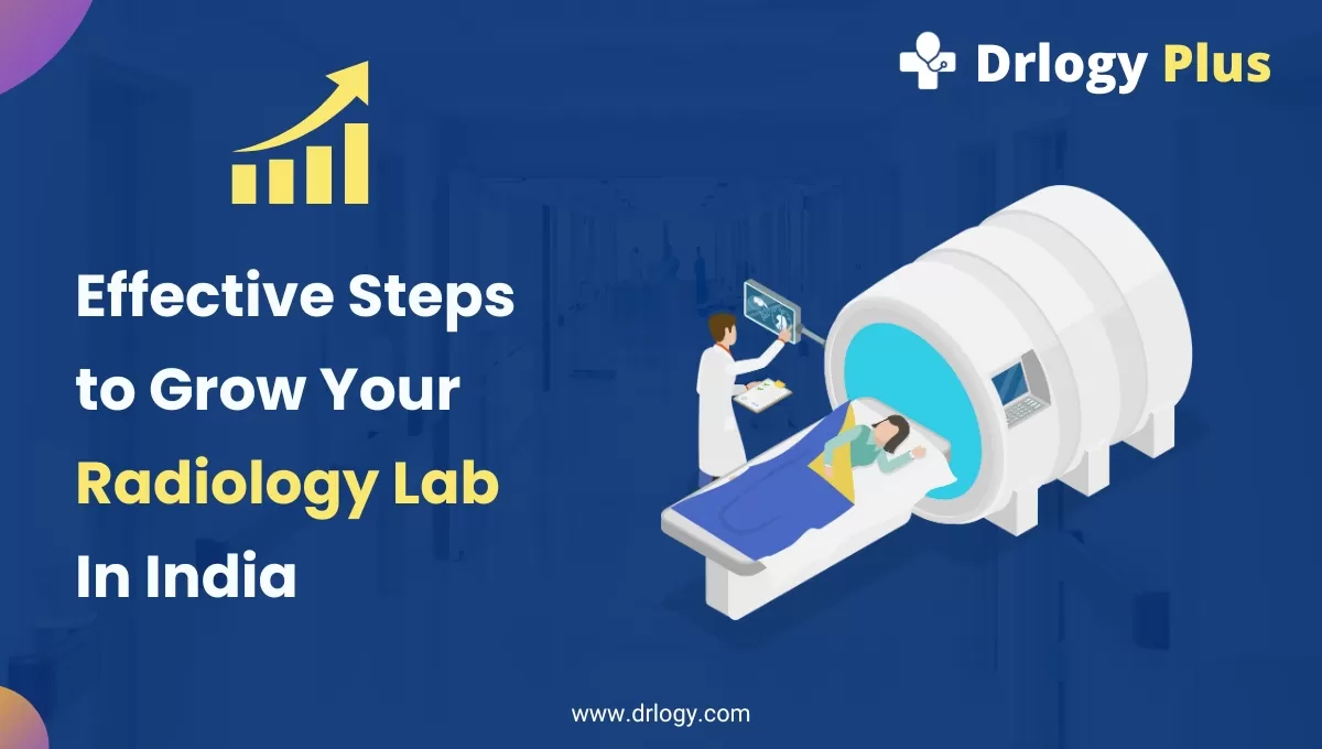 10 Effective Steps to Grow Your Radiology Lab In India