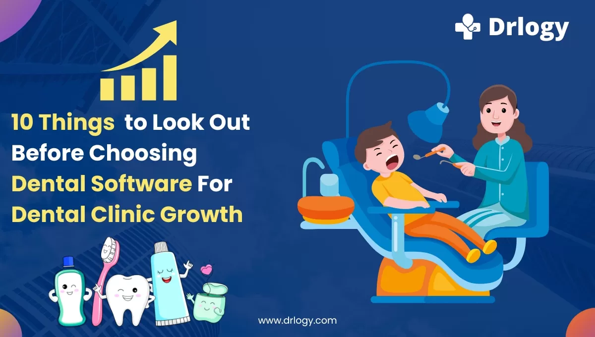 10 Things to Look Out Before Choosing Dental Clinic Software