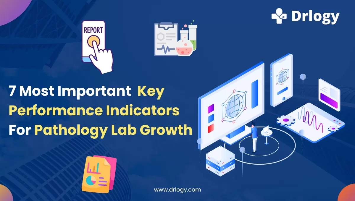 7 Best Key Performance Indicators For Pathology Lab Growth | Drlogy