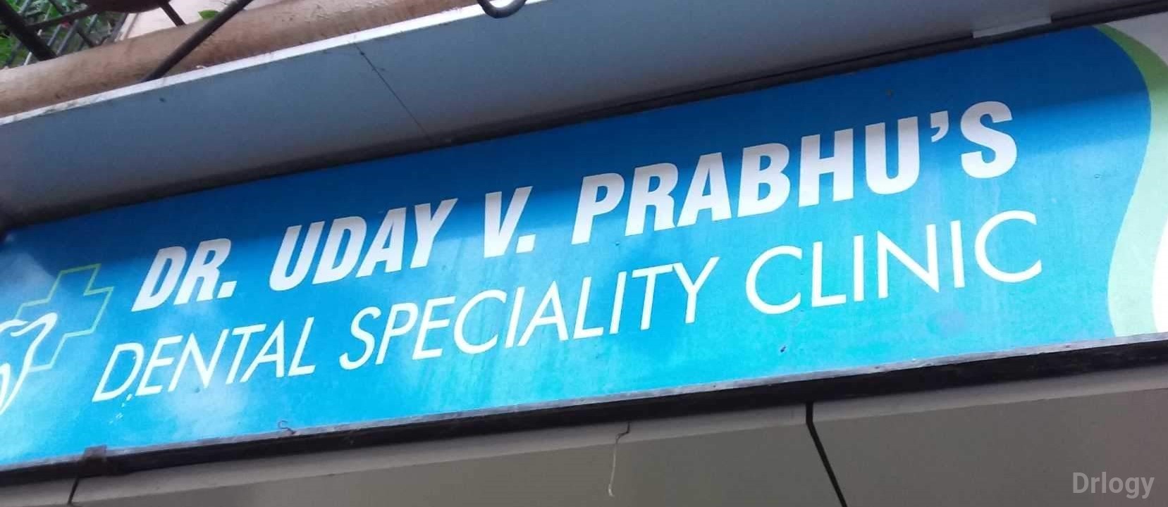 Dr. Uday Prabhu's Dental Speciality Clinic in Mumbai Dr. Uday Prabhu's Dental Speciality Clinic in Mumbai