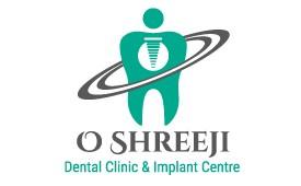 O Shreeji Dental Clinic & Implant Centre in Ahmedabad O Shreeji Dental Clinic & Implant Centre in Ahmedabad