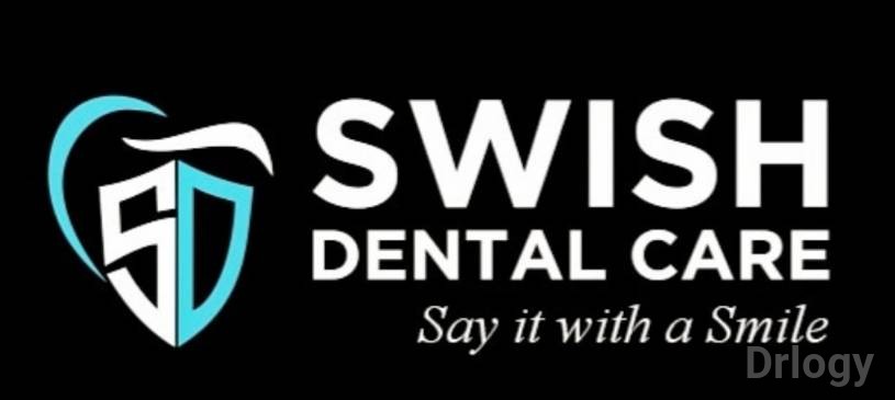 Swish Dental Care in Chennai Swish Dental Care in Chennai