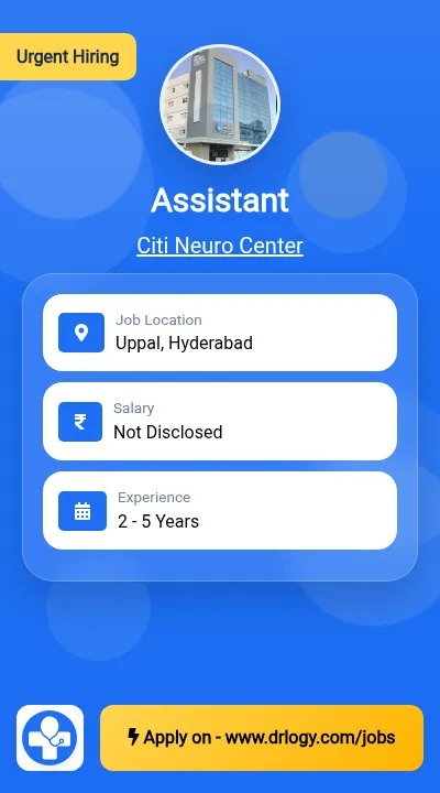 Assistant Job in Hyderabad at Citi Neuro Center