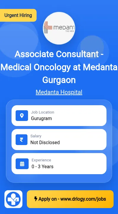 Associate Consultant - Medical Oncology at Medanta Gurgaon