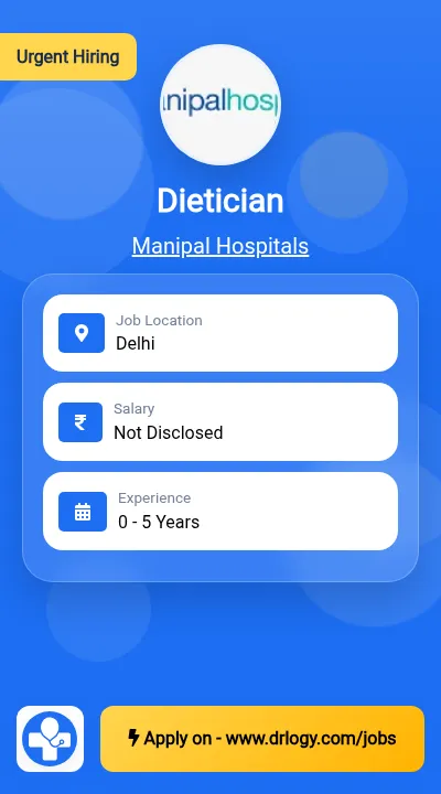 Dietician Job in Delhi at Manipal Hospitals