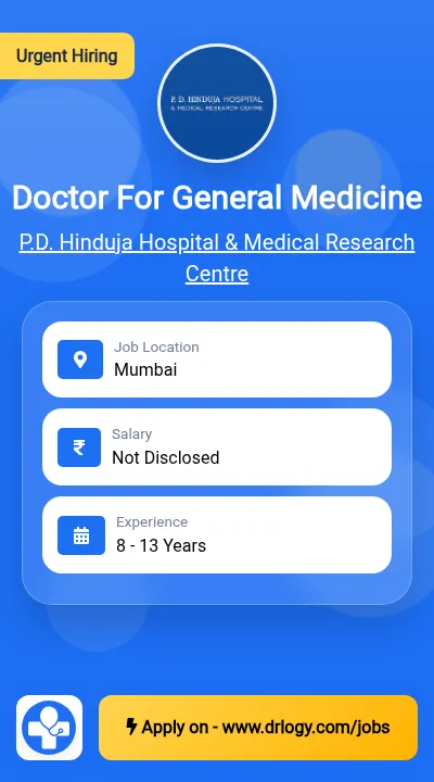 Doctor For General Medicine Job in Mumbai at P.D. Hinduja Hospital & Medical Research Centre