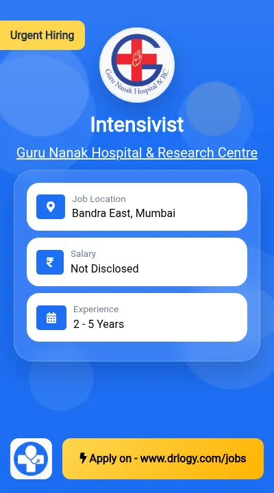 Intensivist Job in Mumbai at Guru Nanak Hospital & Research Centre