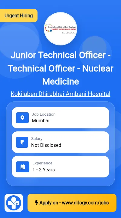 Junior Technical Officer -Technical Officer - Nuclear Medicine