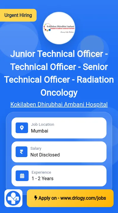 Junior Technical Officer -Technical Officer - Senior Technical Officer - Radiation Oncology