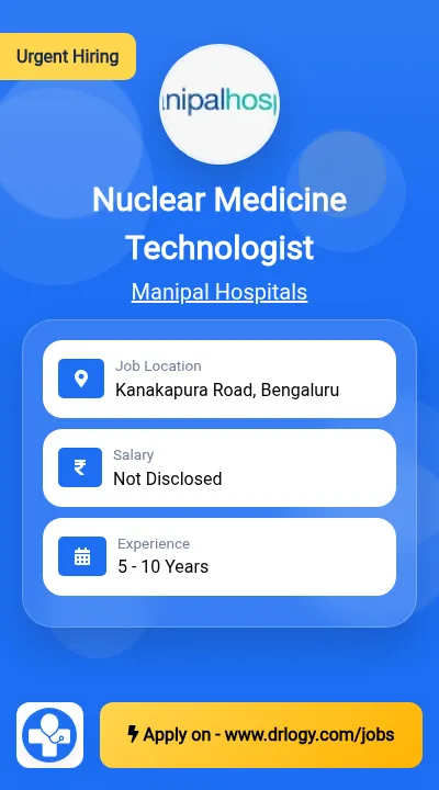 Nuclear Medicine Technologist Job in Bengaluru at Manipal Hospitals