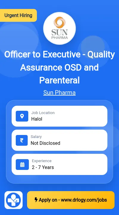 Officer to Executive -Quality Assurance OSD and Parenteral