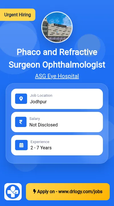 Phaco and Refractive Surgeon Ophthalmologist Job in Jodhpur at ASG Eye Hospital