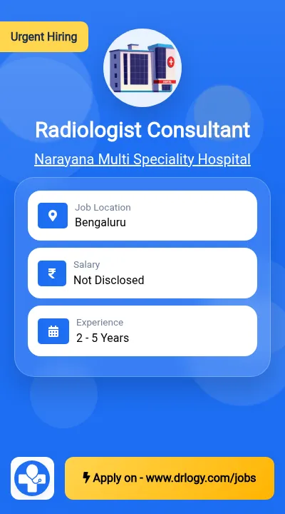 Radiologist Consultant Job in Bengaluru at Narayana Multi Speciality Hospital
