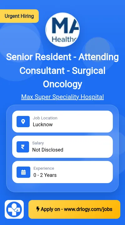 Senior Resident - Attending Consultant - Surgical Oncology