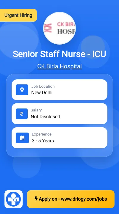 Senior Staff Nurse - ICU Job in New Delhi at CK Birla Hospital
