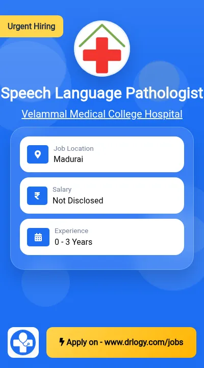 Speech Language Pathologist Job in Madurai at Velammal Medical College Hospital