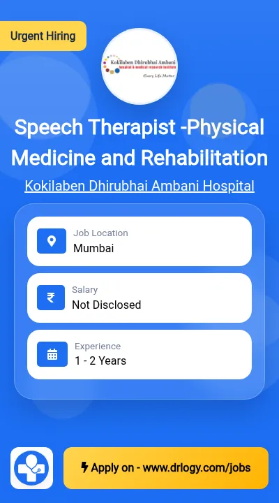 Speech Therapist -Physical Medicine and Rehabilitation Job in Mumbai at Kokilaben Dhirubhai Ambani Hospital