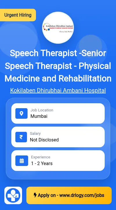 Speech Therapist -Senior Speech Therapist - Physical Medicine and Rehabilitation