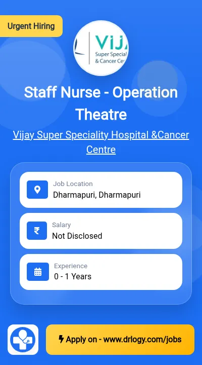 Staff Nurse - Operation Theatre Job in Dharmapuri at Vijay Super Speciality Hospital &Cancer Centre