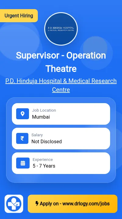 Supervisor - Operation Theatre Job in Mumbai at P.D. Hinduja Hospital & Medical Research Centre