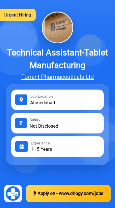 Technical Assistant-Tablet Manufacturing Job in Ahmedabad at Torrent Pharmaceuticals Ltd